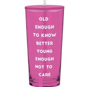 Old Enough To Know Better Young Enough to Not to Care Glass Tumbler with Straw